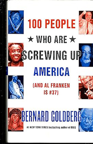 100 People Who Are Screwing Up America - (and Al Franken Is #37)